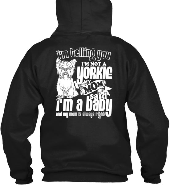 I'm Not A Yorkie T Shirt, I'm A Baby T Shirt