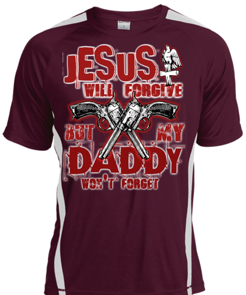 Jesus Will Forgive T Shirt, My Dad Won't Forget T Shirt, Cool Shirt