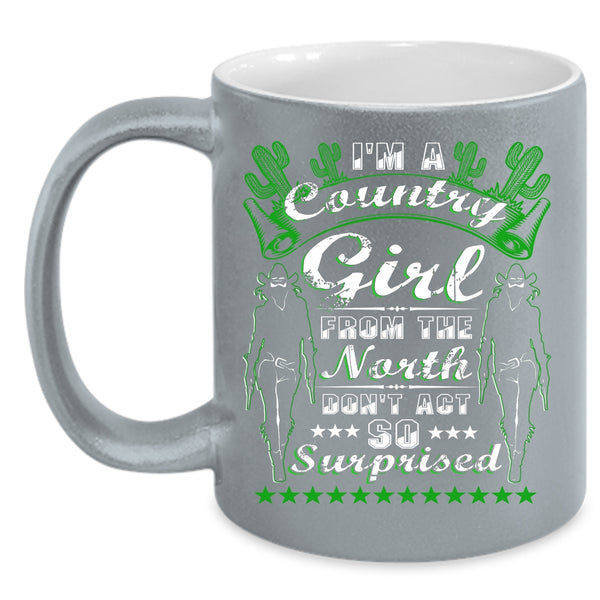I'm A Country Girl From North Coffee Mug, Awesome Girls Coffee Cup