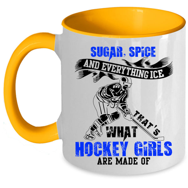 Sugar Spice And Everything Ice Coffee Mug, What Hockey Girls Are Made Of Accent Mug