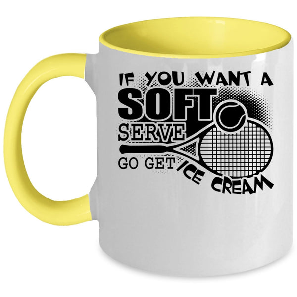 Volleyball Coffee Mug, If You Want A Soft Serve Go Get Ice Cream Accent Mug