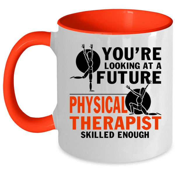 Funny Coffee Mug, Physical Therapist Skilled Enough Accent Mug