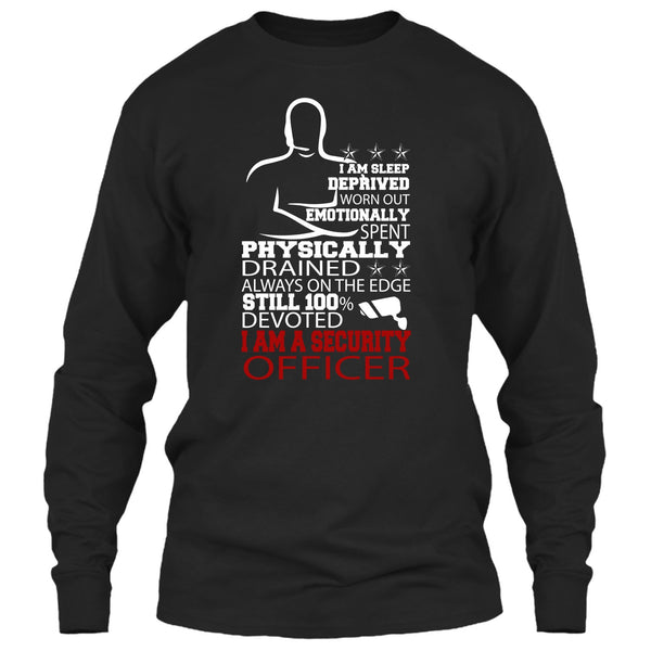 I Am Sleep Deprived T Shirt, I Am A Security Officer T Shirt