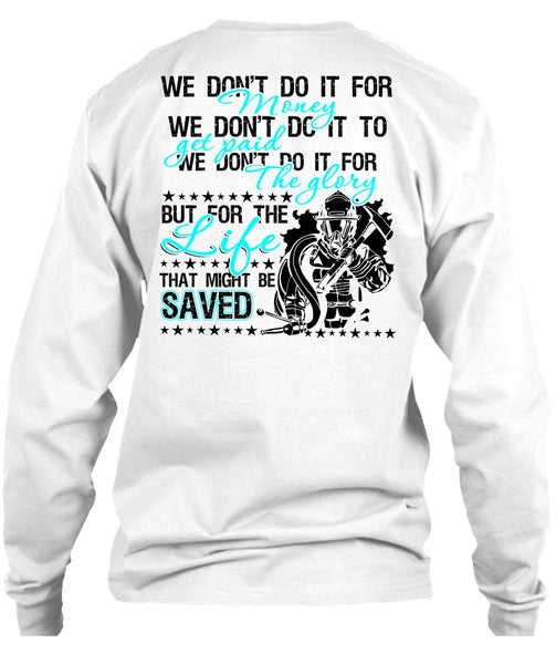 We Don't Do It For Money T Shirt, Being A Firefighter T Shirt