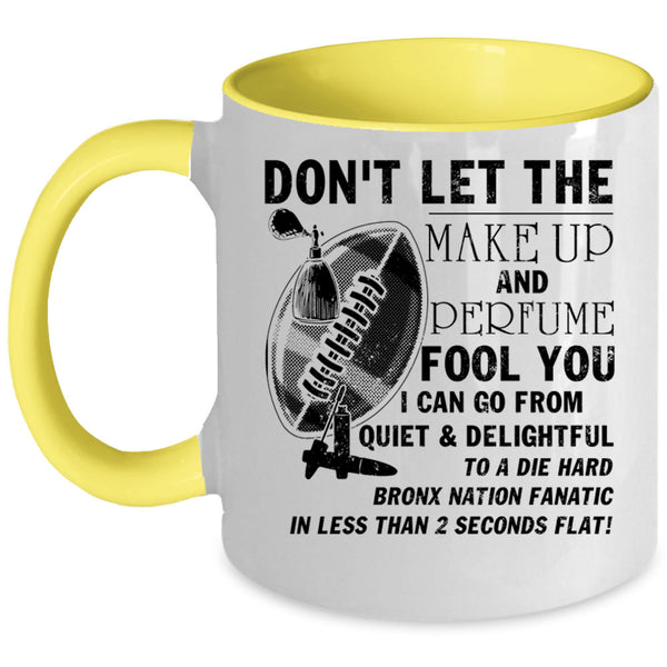 Cute Coffee Mug, Don't Let The Make Up And Perfume Fool You Accent Mug