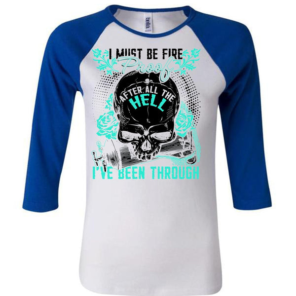I Must Be Fire Proof T Shirt, I Love Firefighter T Shirt, Awesome T-Shirts