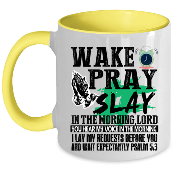 Cool Coffee Mug, Wake Pray Slay In The Morning Accent Mug