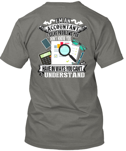 I'm An Accountant T Shirt, You Can't Understand T Shirt