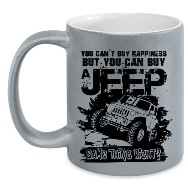 You Can Buy A Jeep Coffee Mug, You Can't Buy Happiness Accent Mug