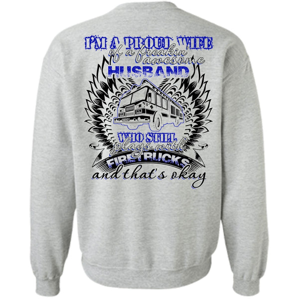 I Love Firefighter T Shirt, Still Plays With Fire Trucks Sweatshirt