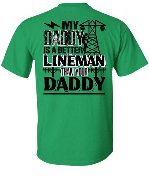 My Daddy Is A Better Lineman T Shirt, I Love Lineman T Shirt