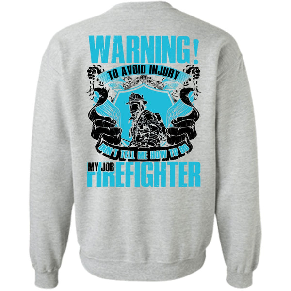 I Love Firefighter T Shirt, My Job Firefighter Sweatshirt