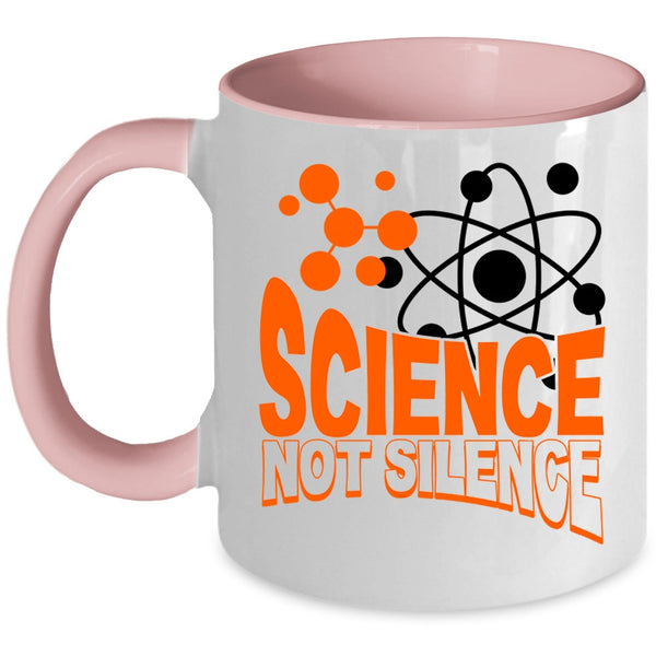 Awesome Scientist Coffee Mug, Science Not Silence Accent Mug