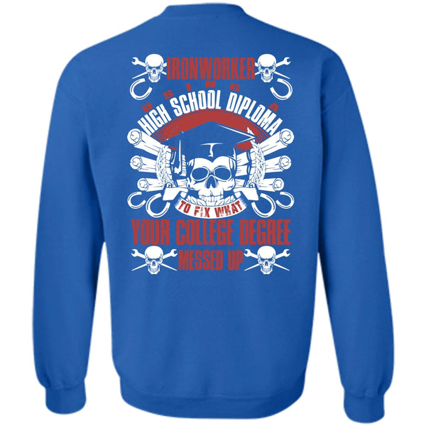 College Degree T Shirt, I Love Ironworker Sweatshirt