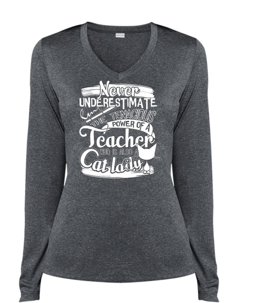 The Tenacious Power Of A Teacher T Shirt, Also A Cat Lady T Shirt, Cool Shirt (Ladies LS Heather V-Neck)