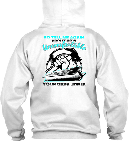 Uncomfortable Your Desk Job Is T Shirt, I Love Ironworker T Shirt
