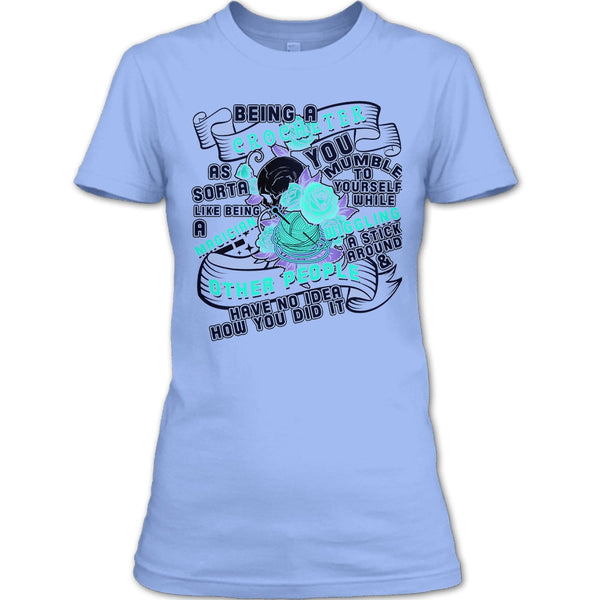 Being A Crocheter T Shirt, Cool Crocheting T Shirt