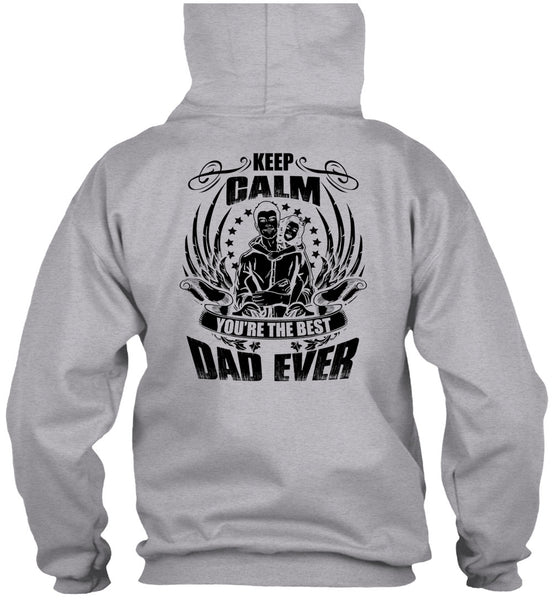 Keep Calm You're The Best Dad Ever T Shirt, I Love Papa T Shirt