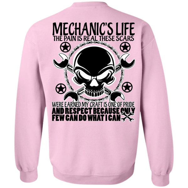Being A Mechanic T Shirt, Mechanic's Life The Pain Is Real Sweatshirt