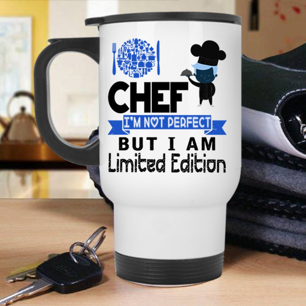 I Am Limited Edition Travel Mug, Chef I'm Not Perfect Mug
