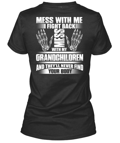 Mess With My Grandchildren T Shirt, Find Your Body T Shirt