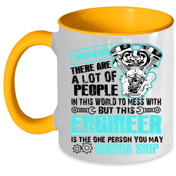 Cool Engineers Coffee Mug, Never Mess with This Engineer Accent Mug