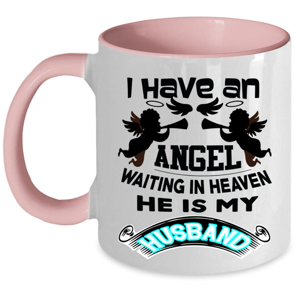 He Is My Husband Coffee Mug, I Have An Angel Accent Mug