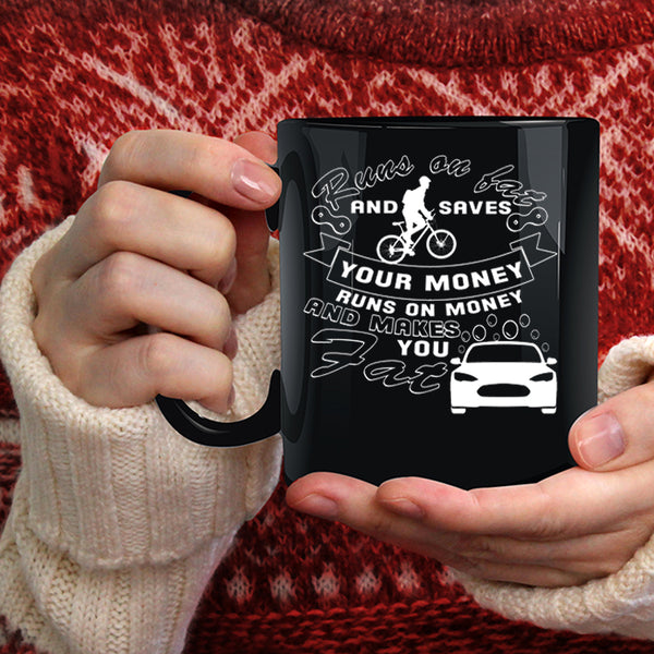 Runs On Fat And Saves Your Money Coffee Mug, Funny Coffee Cup