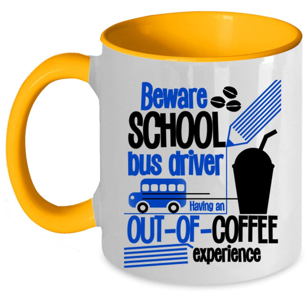 Cute Gift For Bus Drivers Coffee Mug, Beware School Bus Driver Accent Mug