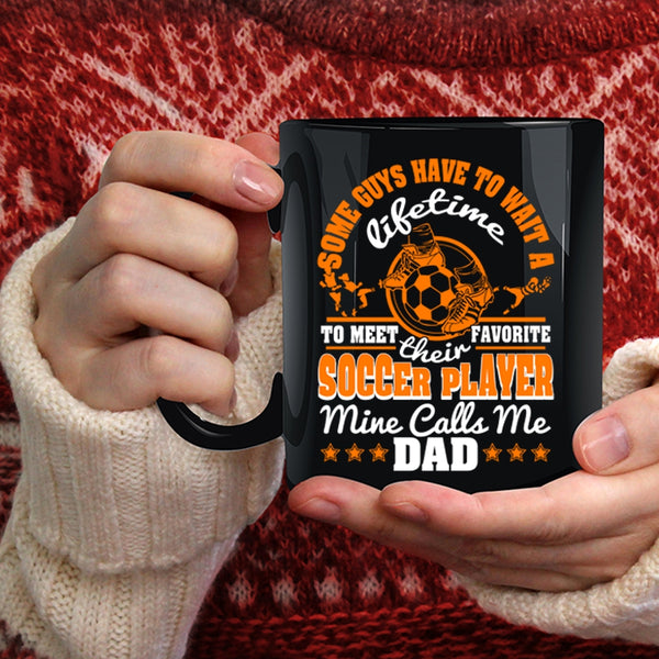 My Favorite Soccer Player Calls Me Dad Coffee Mug, Cool Dad Coffee Cup