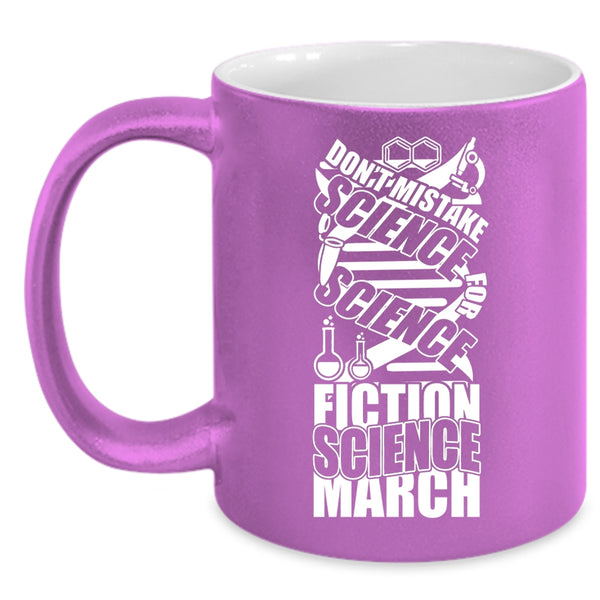 Don't Mistake Science Coffee Mug, Science Fiction Science March Coffee Cup