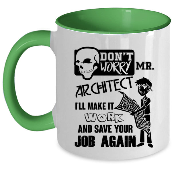 I'll Make It Work Coffee Mug, Don't Worry Mr Architect Accent Mug