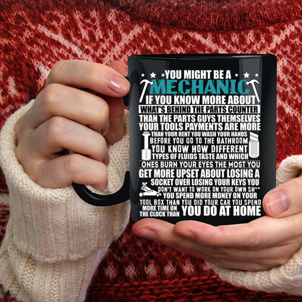 You Might Be A Mechanic Coffee Mug, Cute Mechanics Coffee Cup