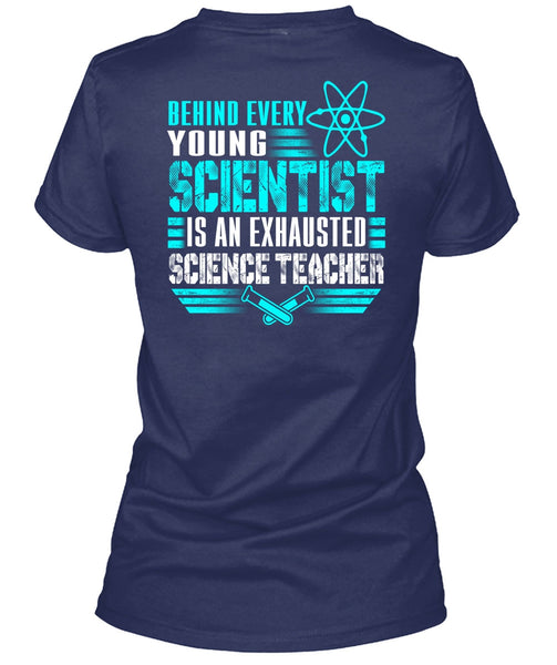 Behind Every Young Scientist T Shirt, Science Teacher T Shirt