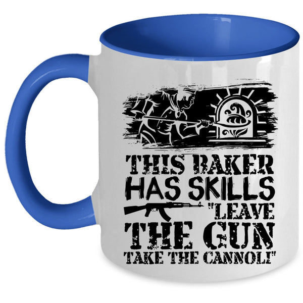 Funny Baker Coffee Mug, This Baker Has Skills Leave The Gun Accent Mug