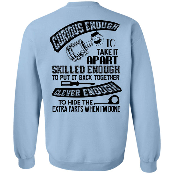 Being A Mechanic T Shirt, Curious Enough To Take It Apart Sweatshirt