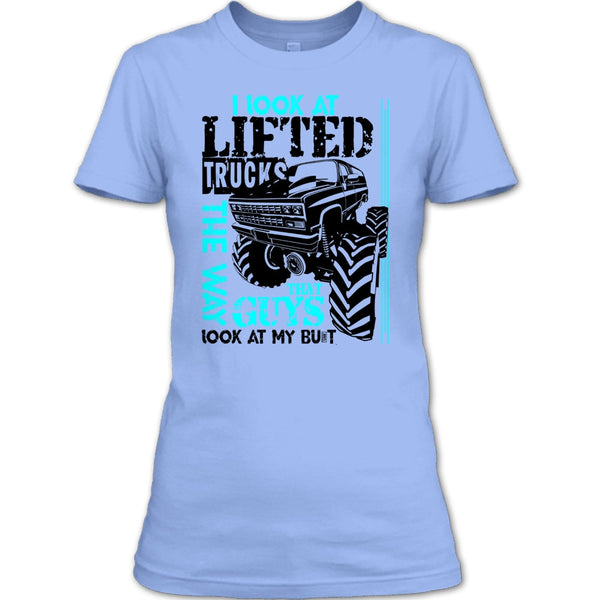 I Look At Lifted Trucks T Shirt, I'm A Trucker T Shirt