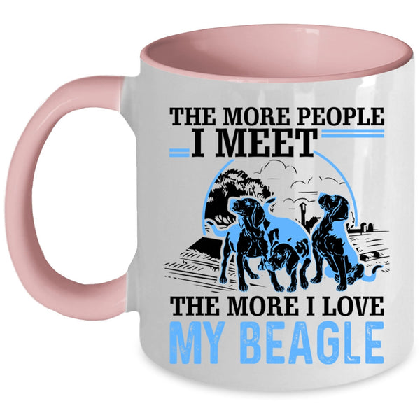 The More I Love My Beagle Coffee Mug, The More People I Meet Accent Mug