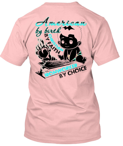 American By Birth T Shirt, I Love Ironworker T Shirt