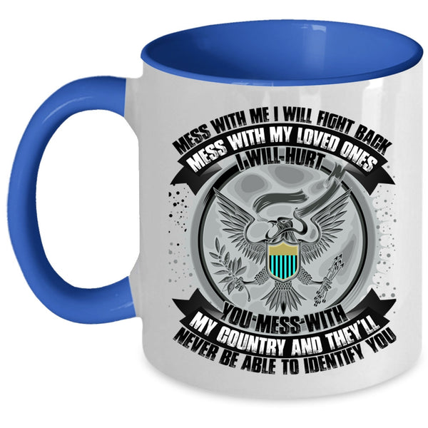 Don't Mess With My Country Coffee Mug, Don't Mess With My Loved Ones Accent Mug