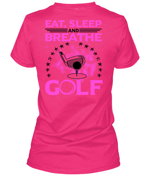 Eat Sleep Breathe And Golf T Shirt, Being A Golfer T Shirt