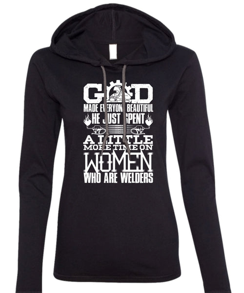 Women Who Are Welders T Shirt, God Made Everyone Beautiful T Shirt (Anvil Ladies Ringspun Hooded)
