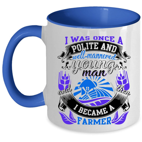 I Became A Farmer Coffee Mug, Young Man Accent Mug