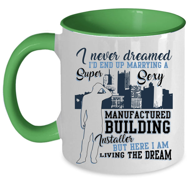 Marry Coffee Mug, Marrying A Manufactured Building Installer Accent Mug