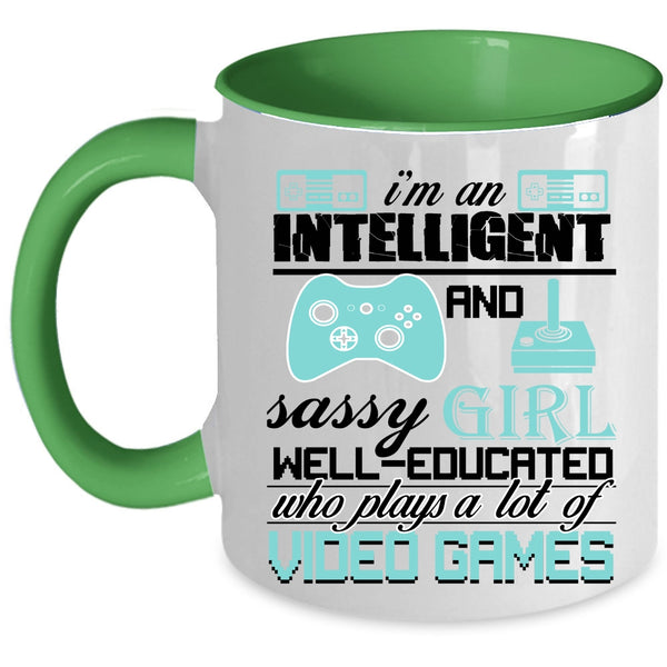 Plays A Lot Of Video Games Coffee Mug, I'm An Intelligent And Girl Accent Mug