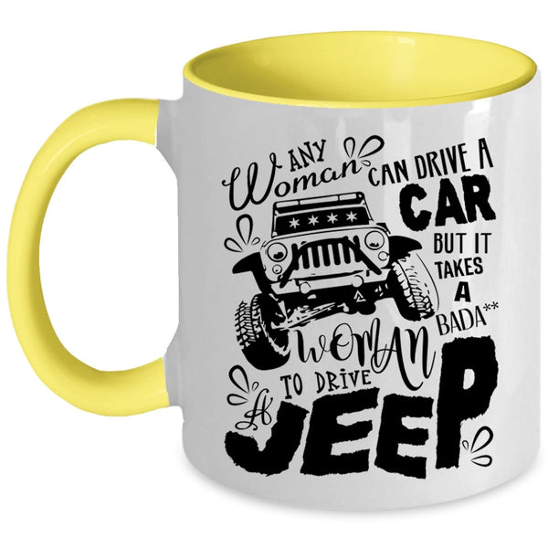 Cool Woman Drive A Jeep Coffee Mug, Any Woman Can Drive A Car Accent Mug