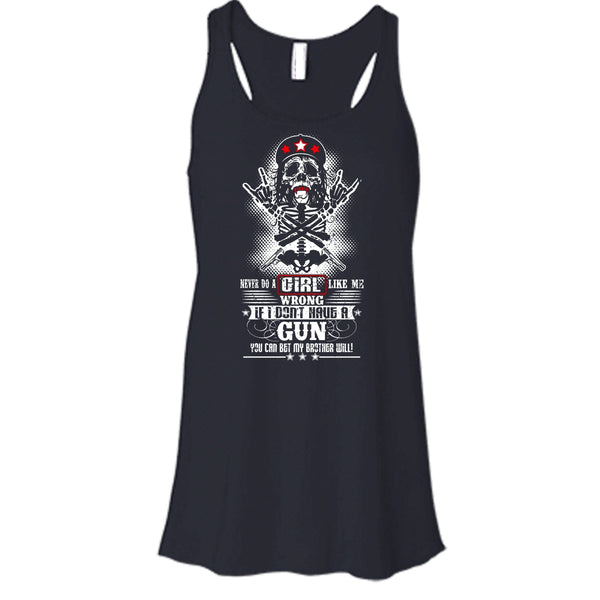 Never Do A Girl Like Me T Shirt, I Don't Have A Gun Tank Top