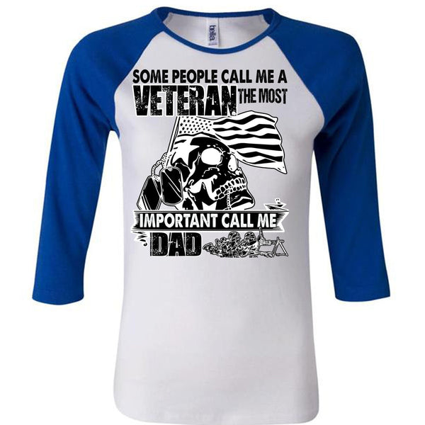 The Most Important Call Me Dad T Shirt, I Love Veteran T Shirt, Awesome T-Shirts