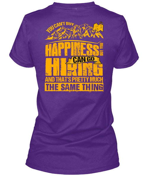 You Can Go Hiking T Shirt, You Can't Buy Happiness T Shirt