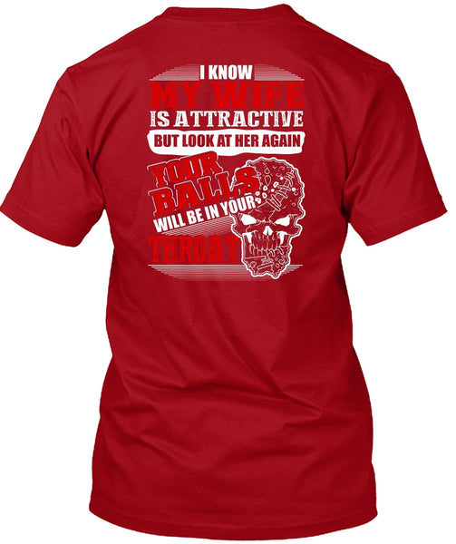 I Know My Wife Is Attractive T Shirt, I Love Wife T Shirt